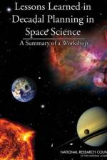 Lessons Learned in Decadal Planning in Space Science af National Research Council
