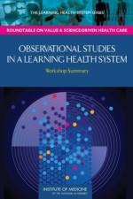 Observational Studies in a Learning Health System af Institute of Medicine