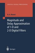 Magnitude and Delay Approximation of 1-D and 2-D Digital Filters af Belle A. Shenoi