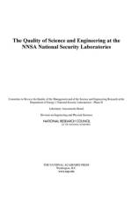The Quality of Science and Engineering at the NNSA National Security Laboratories af National Research Council