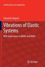 Vibrations of Elastic Systems af Edward B. Magrab