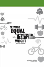 Creating Equal Opportunities for a Healthy Weight af Institute of Medicine
