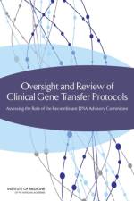 Oversight and Review of Clinical Gene Transfer Protocols af Institute of Medicine
