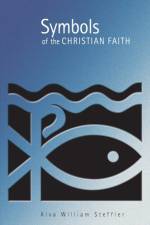 Symbols of the Christian Faith af Alva William Steffler