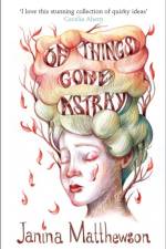 Of Things Gone Astray af Janina Matthewson