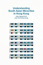 Understanding South Asian Minorities in Hong Kong af John Nguyet Erni