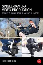Single-Camera Video Production af Robert B. Musburger