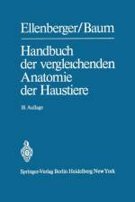 Handbuch Der Vergleichenden Anatomie Der Haustiere af Wilhelm Ellenberger