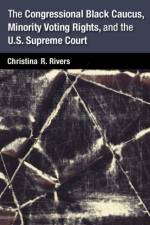 The Congressional Black Caucus, Minority Voting Rights, and the U.S. Supreme Court af Christina Rivers