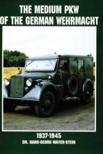 The Medium PKW of the German Wehrmacht 1937-1945 af Hans-Georg Mayer-Stein