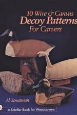10 Wire and Canvas Decoy Patterns for Carvers af Al Streetman