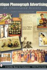 Antique Phonograph Advertising, An Illustrated History af Timothy C. Fabrizio