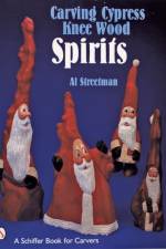 Carving Cypress Knee Wood Spirits af Al Streetman