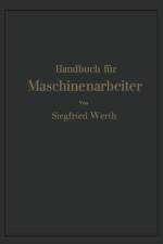 Handbuch Fur Maschinenarbeiter af Siegfried Werth