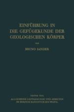Einfuhrung in Die Gefugekunde Der Geologischen Koerper af Bruno Sander