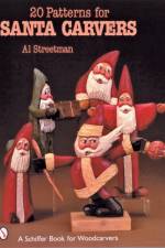 20 Patterns for Santa Carvers af Al Streetman