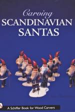 Carving Scandinavian Santas af Ken Blomquist