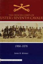 The Officer Corps of Custer's Seventh Cavalry af James B. Klokner