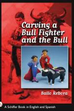 Carving a Bull Fighter & the Bull af Ballo Rebora