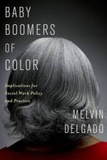 Baby Boomers of Color af Melvin Delgado