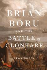 Brian Boru and the Battle of Clontarf af Sean Duffy