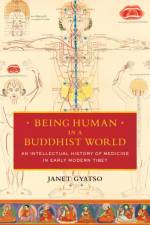 Being Human in a Buddhist World af Janet Gyatso