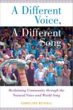 A Different Voice, A Different Song af Caroline (Professor of Ethnomusicology Bithell