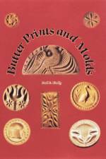 Butter Prints and Molds af Paul E. Kindig