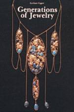 Generations of Jewelry af Gerhart Egger