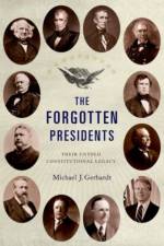 The Forgotten Presidents af Michael J. (Professor of Law Gerhardt