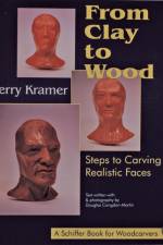 From Clay to Wood af Terry Kramer