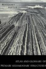 Atlas and Glossary of Primary Sedimentary Structures af F. J. Pettijohn