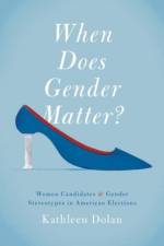 When Does Gender Matter? af Kathleen (Professor of Political Science Dolan