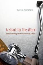 A Heart for the Work af Claire L. Wendland