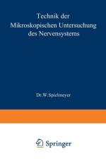 Technik Der Mikroskopischen Untersuchung Des Nervensystems af W Spielmeyer