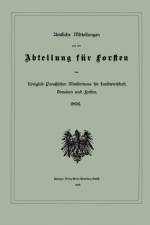 Amtliche Mitteilungen Aus Der Abteilung Fur Forsten Des Koeniglich Preussischen Ministeriums Fur Landwirtschaft, Domanen Und Forsten af Julius Springer Berlin