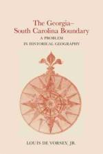 The Georgia-South Carolina Boundary af Louis De Vorsey