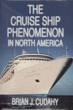 The Cruise Ship Phenomenon in North America af Brian J. Cudahy