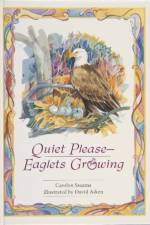 Quiet Please—Eaglets Growing af Carolyn Stearns