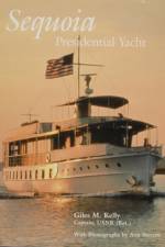 Sequoia: Presidential Yacht af Giles M. Kelly