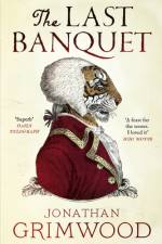 The Last Banquet af Jonathan Grimwood