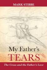 My Father's Tears af Reverend Mark Stibbe