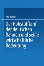Rohstofftarif Der Deutschen Bahnen Und Seine Wirtschaftliche Bedeutung af Paul Rausch