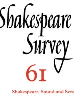 Shakespeare Survey: Volume 61, Shakespeare, Sound and Screen