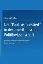 Der 'positivismusstreit' in Der Amerikanischen Politikwissenschaft af Jurgen W Falter