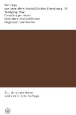 Grundfragen Einer Betriebswirtschaftlichen Organisationstheorie af Wolfgang Mag