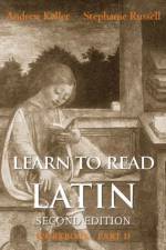 Learn to Read Latin, Second Edition (Workbook Part 2) af Andrew Keller