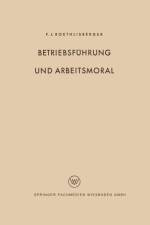 Betriebsfuhrung Und Arbeitsmoral af Fritz J Roethlisberger