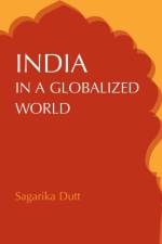 India in a Globalized World af Sagarika Dutt