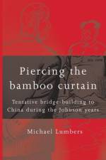 Piercing the Bamboo Curtain af Michael Lumbers